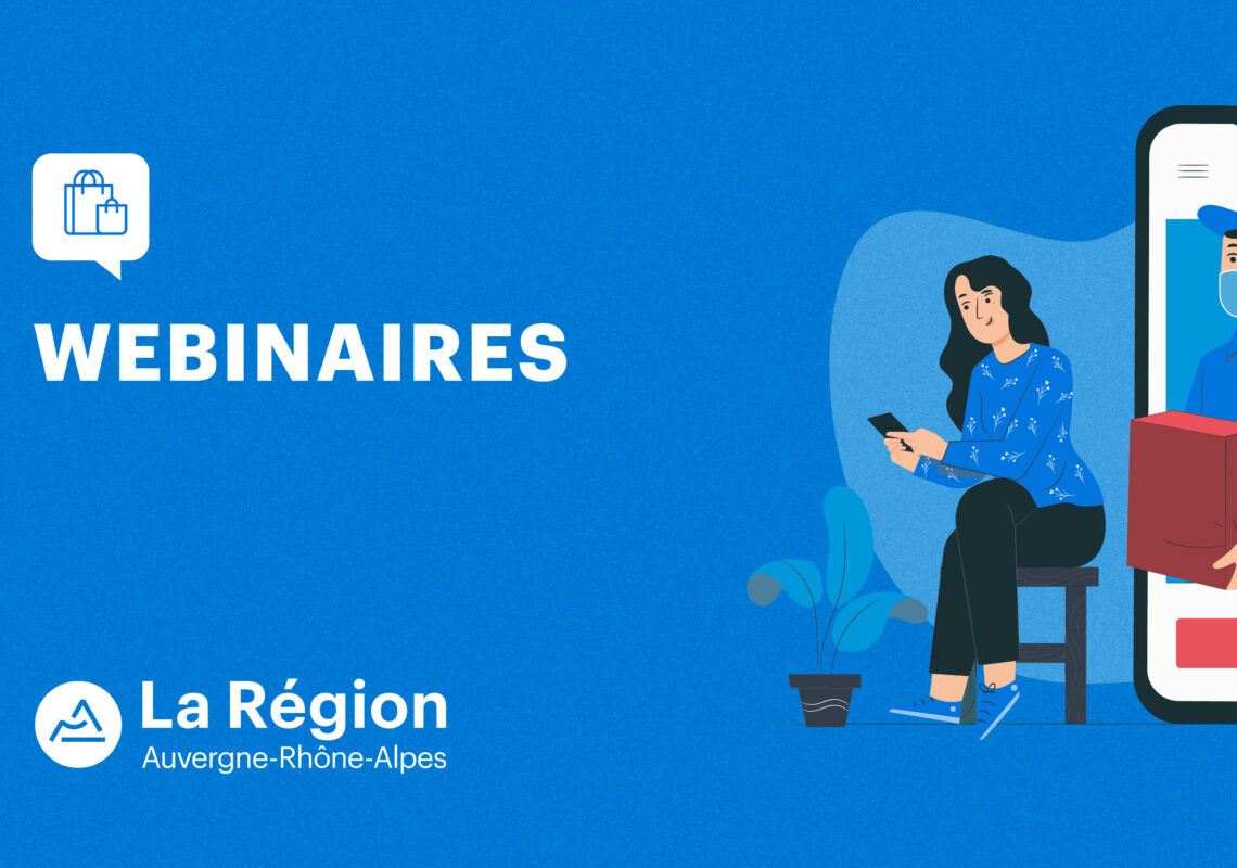 Passage au e-commerce : la région Auvergne-Rhône-Alpes propose des webinaires à destination des artisans, commerçants et TPE